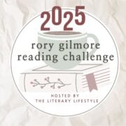 2025 RORY GILMORE READING CHALLENGE HOSTED BY THE LITERARY LIFESTYLE.