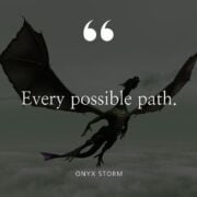 Every possible path. Onyx storm.