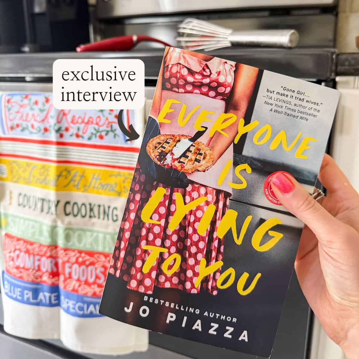 exclusive interview: everyone is lying to you jo piazza.